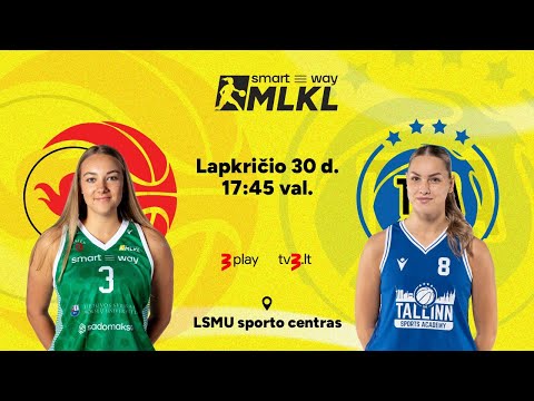 Open „Smart Way“ MLKL: Kauno „Aistės-LSMU“ – Talino „TSA/Tallinn“