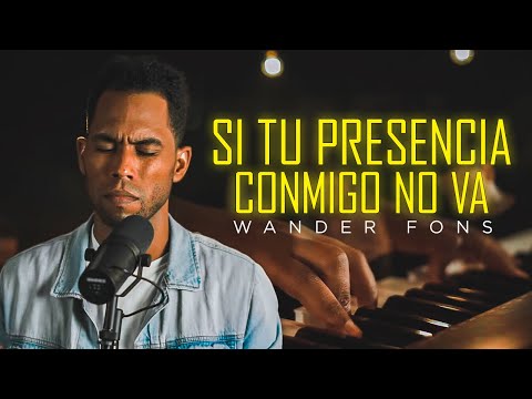 Wander Fons - Si Tu Presencia Conmigo No Va - Cover @OASISMINISTRY