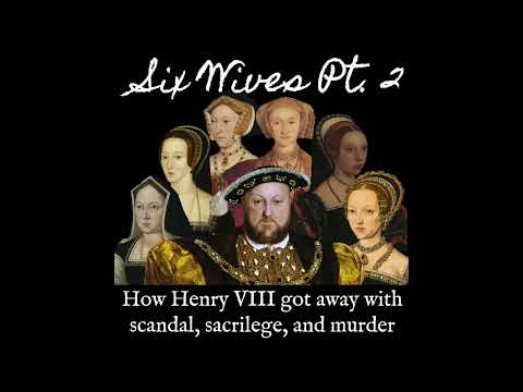 History Fix Episode 20: Six Wives Part 2