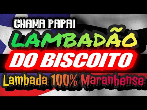 🇺🇸 LAMBADÃO DO BISCOITO, LAMBADA TOP_CANAL LAMBADÃO MARANHENSE OFICIAL
