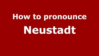 How to pronounce Neustadt