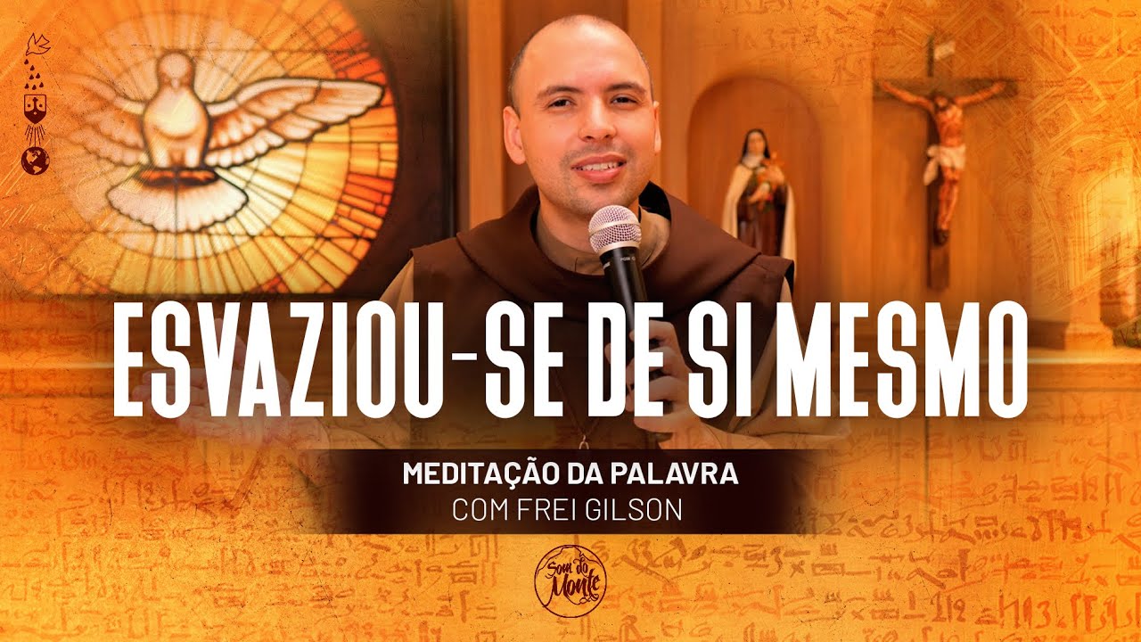Esvaziou-se de si mesmo | (Fl 2, 6-11) #345 - Meditação da Palavra