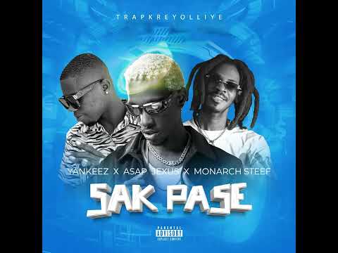 SAK PASE ASAP JEXUS X YANKEEZ X MONARCH STEEF