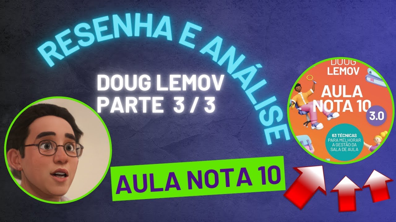 Aula Nota 10 3.0: Resenha Completa e Técnicas Transformadoras para Professores!🎓📚 Lemov #Parte3/3