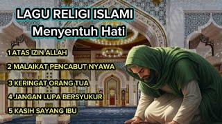 Download lagu ( KUMPULAN LAGU RELIGI ISLAMI ) Atas Izin Allah || Lagu Religi Menyentuh Kalbu || Bikin Nangis ||  mp3