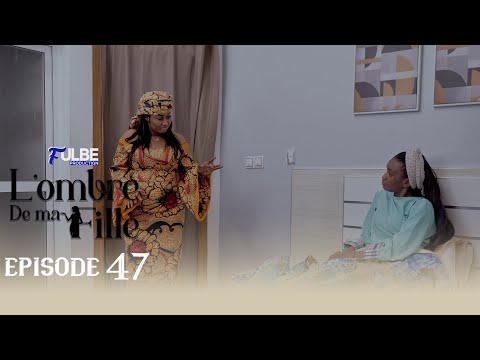 Série L’OMBRE DE MA FILLE Episode 47 Saison 01
