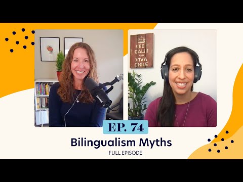 Bilingualism Myths You Need to Know - Paula Acuña | Ep 74 | Full Episode