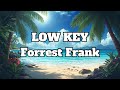 Forrest Frank LOW KEY Lyrics 1 Hour Version