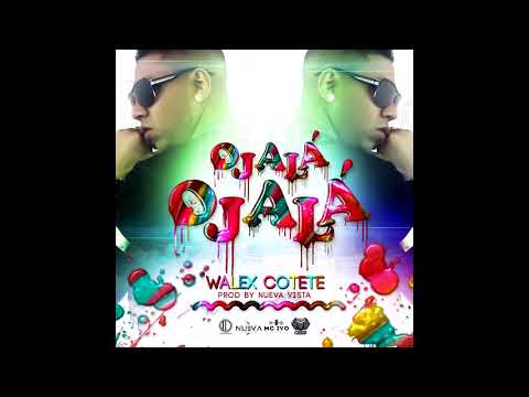 Walex Cotete   Ojala Ojala  ( Audio Official )