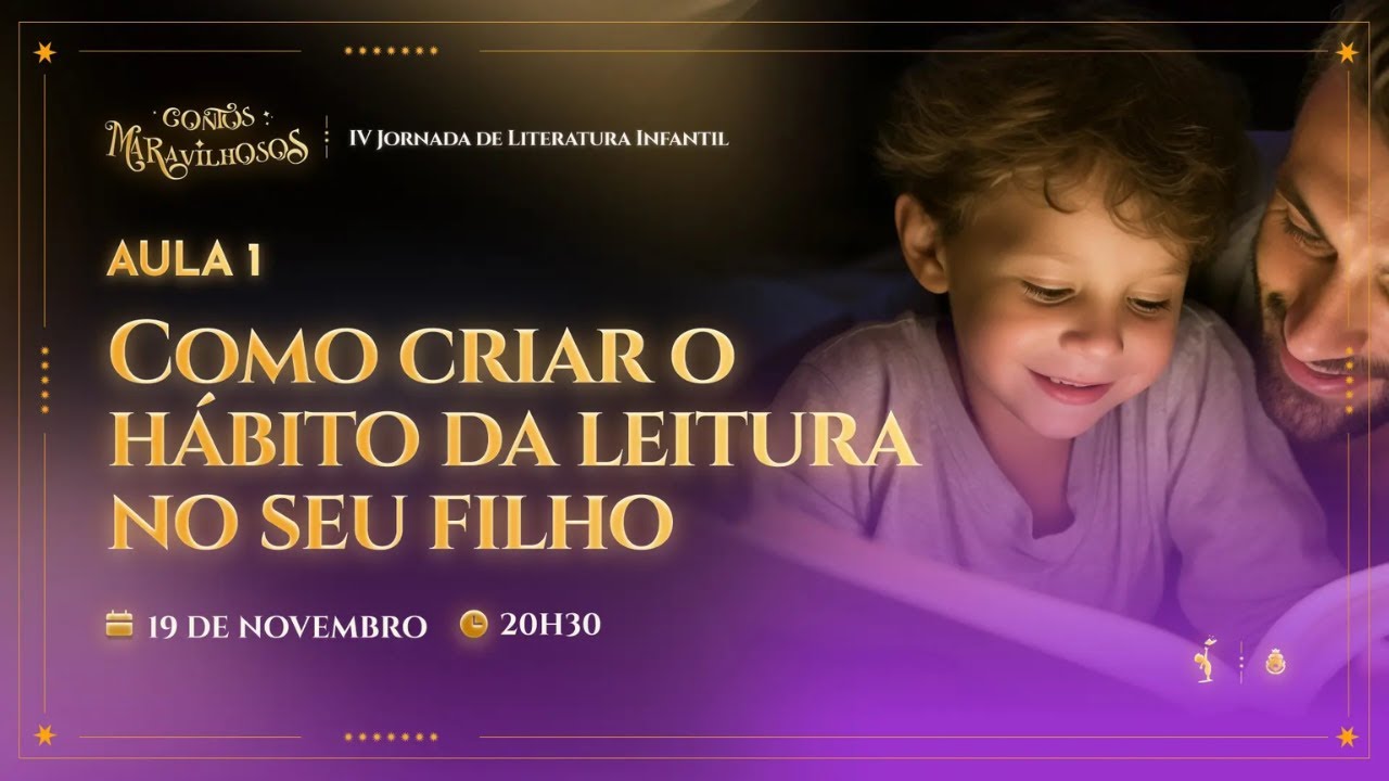 Aula 1 - Como Criar O Hábito Da Leitura No Seu Filho