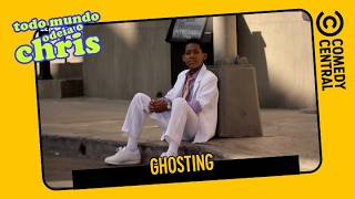 Ghosting | Todo Mundo Odeia o Chris
