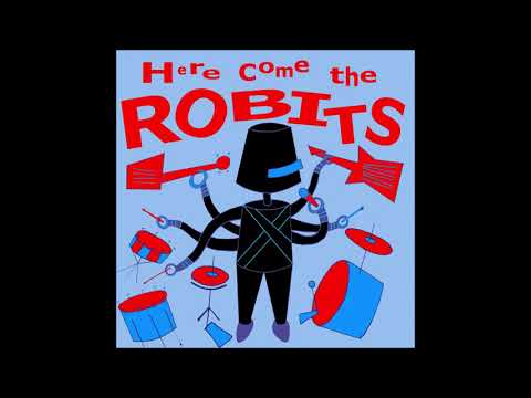 The Robits - "Here Come The Robits" (2021, full album)