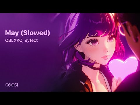 OBLXKQ, eyfect - May (Slowed)