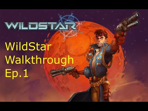 Wildstar Walkthrough #1
