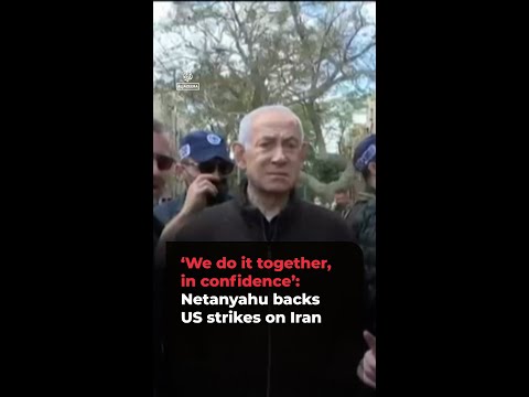 ‘We do it together, in confidence’: Netanyahu backs US strikes on Iran | AJ#shorts