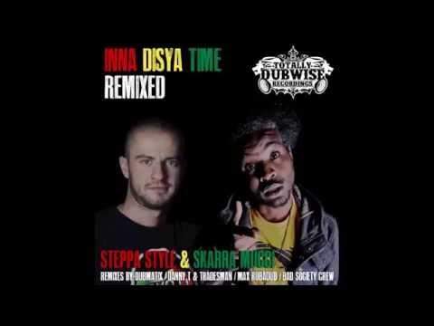 Steppa Style & Skarra Mucci - Inna Disya Time ( Remix 2016 By Max RubaDub)