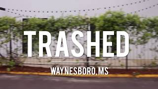 TRASHED: Waynesboro, MS Documentary