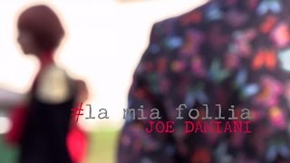 Joe Damiani - La mia follia (Video Ufficiale)