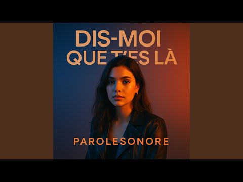 Dis moi que t’es là