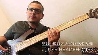 Free Indeed- James Fortune(Bass Cover)