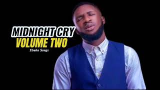 Download lagu Midnight Cry Volume 2 | Ebuka Songs mp3
