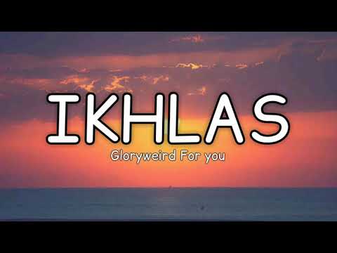 Ikhlas - Gloryweird For You (Lyric)