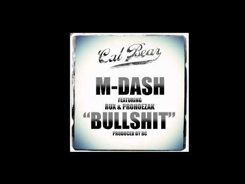 M-Dash Featuring Rux & ProHoeZak - Bullshit
