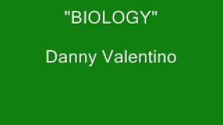 Danny Valentino - Biology