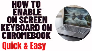 how to enable on screen keyboard on chromebook,how to open on screen keyboard chromebook