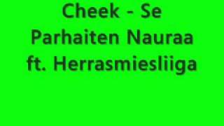 Cheek - Se Parhaiten Nauraa ft. Herrasmiesliiga