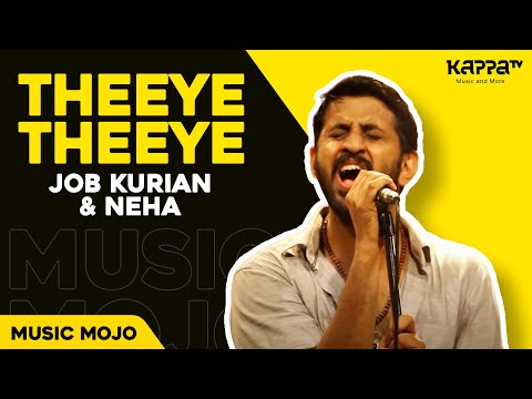 Theeye Theeye - Job Kurian & Neha - Music Mojo - Kappa TV