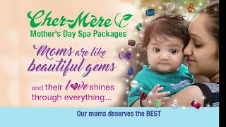 Cher-Mere Mother's Day Spa Packages 2025