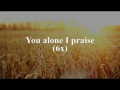 You Alone I Praise   New Creation Worship with lyrics Video