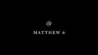 Matthew 6 - English Standard Version (ESV)