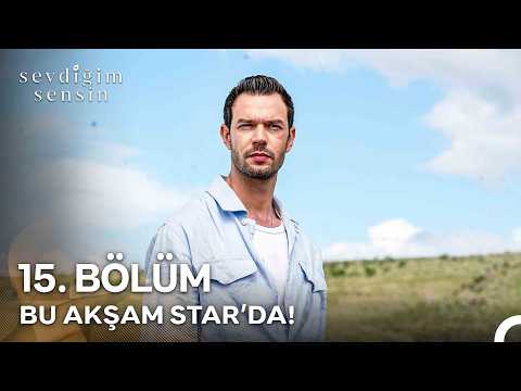 Sevdiğim Sensin 15. Bölüm Fragmanı