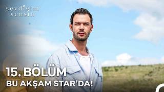 Sevdiğim Sensin 15. Bölüm Fragmanı
