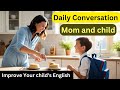 Improve Your Child S English Conversation Between Mom And Child Englishlearningvideo