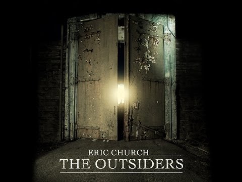Eric Church - The Outsiders (Lyrics in Description)