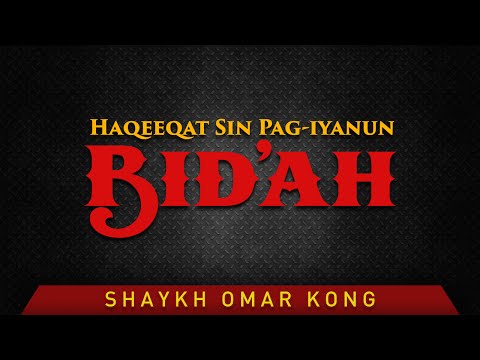 Haqeeqat Sin Pag-iyanun Bid'ah (Tausug) ┇ Shaykh Omar Kong