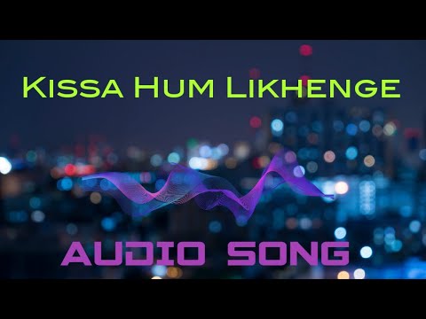 Kissa  Hum Likhenge || Bollywood song