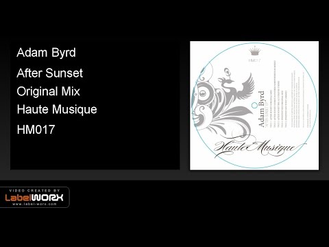 Adam Byrd - After Sunset (Original Mix) - Haute Musique [Official Clip]