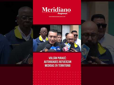 Volcán Puracé: autoridades refuerzan medidas en territorio