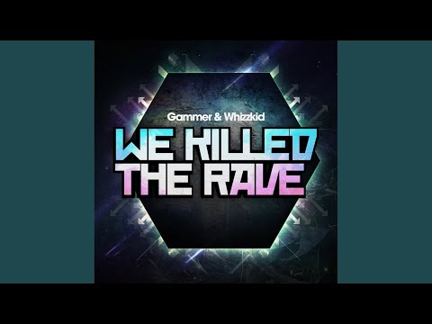 We Killed The Rave (Original Mix)