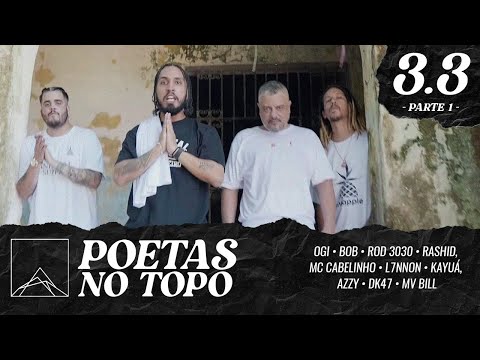 Poetas no Topo 3.3 - Ogi, Bob, Rod 3030, Rashid, Mc Cabelinho, L7NNON, Kayuá, Azzy, DK47, Mv Bill