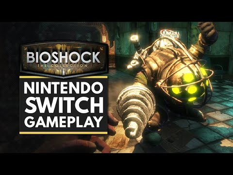 BioShock: The Collection | 40 Minutes of Nintendo Switch Gameplay - BioShock 1, 2 & Infinite