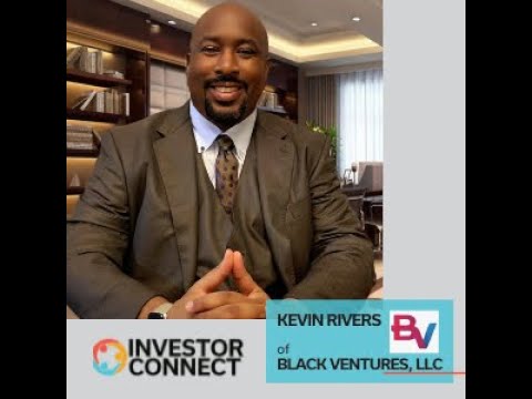 Kevin Rivers of Black Ventures, LLC - YouTube