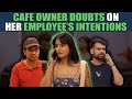 Cafe Owner Doubts On Her Employee’s Intentions | Nijo Jonson
