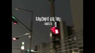 Download lagu RANOMPO BALIMU – VADESTA mp3
