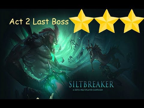 Dota 2 Siltbreaker Act 2 - Siltbreaker 3 Star