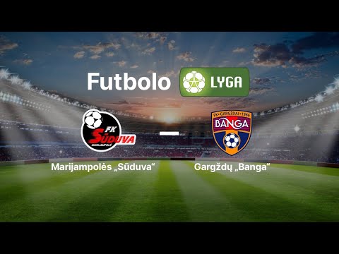 Lietuvos futbolo A lyga: Marijampolės „Sūduva“ — Gargždų „Banga“